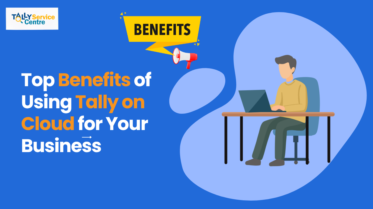 You are currently viewing Top Benefits of Tally on Cloud in 2025
