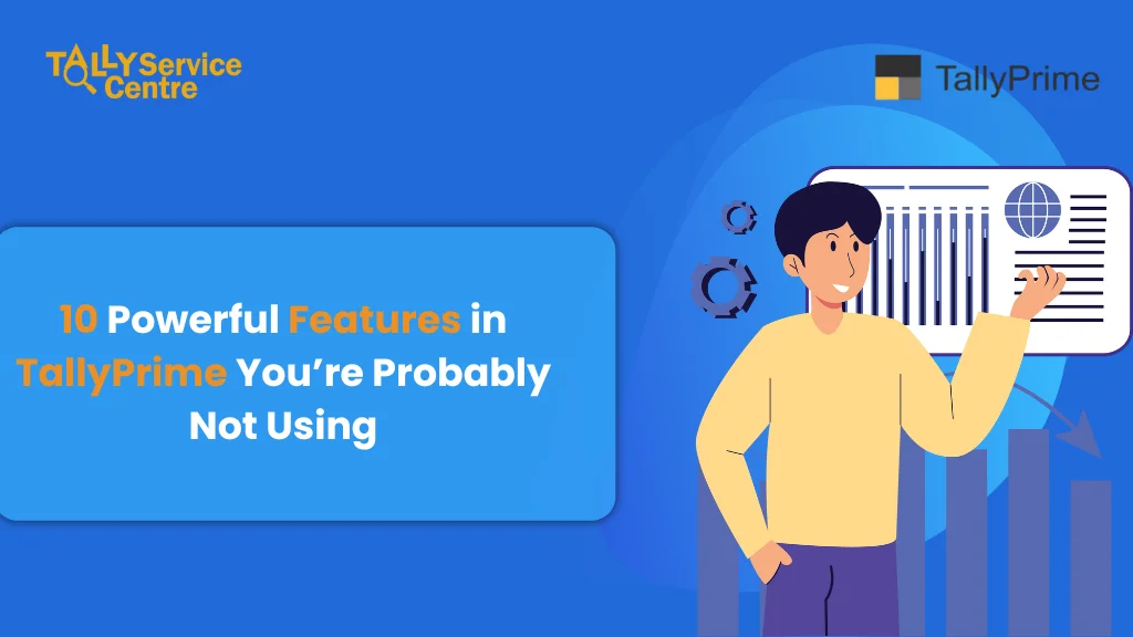 You are currently viewing 10 Powerful Features in TallyPrime You’re Probably Not Using