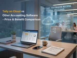 Read more about the article Tally on Cloud vs Other Accounting Software – Price & Benefit Comparison